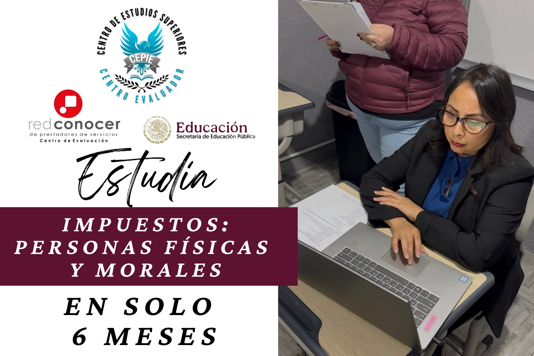 Curso de Impuestos para Personas Físicas y Morales en CEPIE, capacitación práctica con duración de 6 meses.